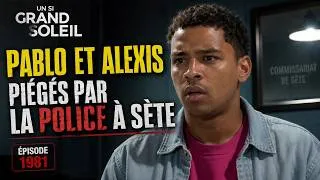 Miniature : UN SI GRAND SOLEIL 1987 : Pablo et Alexis en garde à vue ? La vérité éclate !