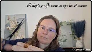 Miniature : ASMR - Je vous coupe les cheveux Roleplay