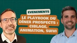 Miniature : Le playbook du dîner prospects : ciblage, animation, suivi