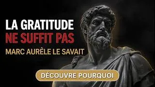 Miniature : La gratitude ne suffit pas : ce que Marc Aurèle faisait vraiment (stoïcisme brutal)