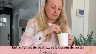 Miniature : Épisode 22 : Entre l’envie de partir et le besoin de rester | Trouver l’ancrage à 55 ans