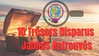 Miniature : 10 Trésors Disparus Jamais Retrouvés