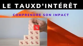 Miniature : Le Taux d'Intérêt : Comprendre Son Impact