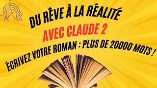 Miniature : Claude 2 ou Le Défi de l'Écriture: Des Idées au Roman Complet !
