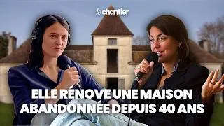 Miniature : #101 Emmanuelle - Rénover une maison abandonnée depuis 40 ans