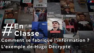Miniature : #EnClasse - Comment se fabrique l'information ? L'exemple de Hugo Décrypte