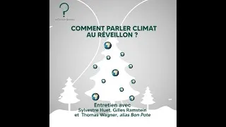 Miniature : [ Rediffusion ] : Comment parler climat au réveillon ? Avec Thomas Wagner, alias Bon Pote