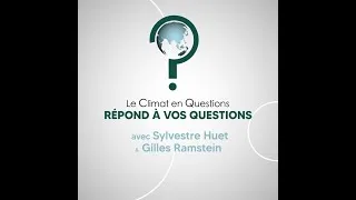 Miniature : #36 : Le Climat en Questions répond à vos questions, spécial actualités