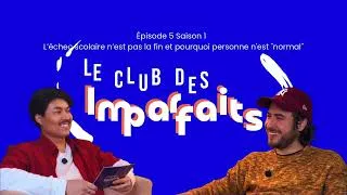 Miniature : Le Club des Imparfaits - EP5 S1 : L’échec scolaire & pourquoi personne n'est "normal".