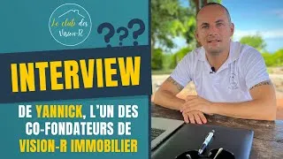 Miniature : Interview de Yannick Co-fondateur de Vision R immobilier