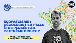 Miniature : Formations StreetPress - Écofascisme : l’écologie peut-elle être pensée par l’extrême droite ?