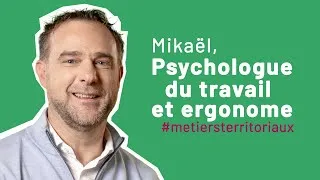 Miniature : Mikaël, Psychologue du travail et ergonome