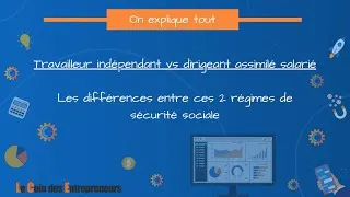 Miniature : Travailleur indépendant (TNS) VS Dirigeant assimilé salarié
