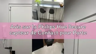 Miniature : Avis sur la Philips Hue Secure capteur de Contact pour Porte ou fenêtre, Installation Facile, contrô