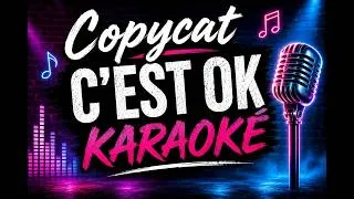 Miniature : Copycat, c'est ok (Karaoké)