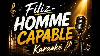 Miniature : FILIZ, HOMME CAPABLE (Karaoké)