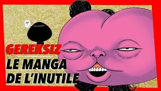 Miniature : GEREKSIZ : le manga de l'inutile ? - Manga’ Philo