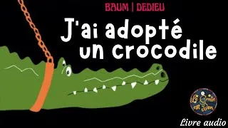 Miniature : J'ai adopté un crocodile, de Baum et Dedieu 🐊 Histoire illustrée