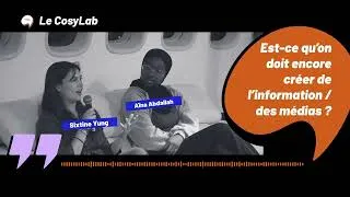 Miniature : Est-ce qu’on doit encore créer de l’information des médias ? - Le CosyLab au Ground Control #5