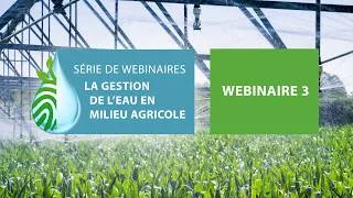 Miniature : Série de webinaires - La gestion de l'eau en milieu agricole | Webinaire 3