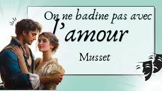 Miniature : MUSSET : Comment faire une dissertation sur "ON NE BADINE PAS AVEC L'AMOUR" ?