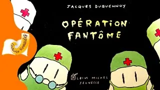 Miniature : Opération Fantôme | Jacques Duquenoy | Maladie | Médecin | Chirurgie | Histoire pour enfants | Santé