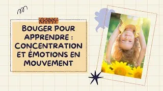 Miniature : Apprendre Autrement 021 - Bouger pour apprendre : concentration et émotions en mouvement
