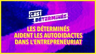 Miniature : Entrepreneuriat: "les Déterminés", la formation qui aide les autodidactes.
