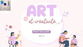 Miniature : projet de classe "Art et créativité " unité 6