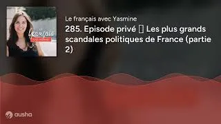 Miniature : 285. Episode privé 🔐 Les plus grands scandales politiques de France (partie 2)