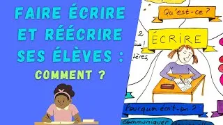 Miniature : FAIRE ÉCRIRE ET RÉÉCRIRE EN CLASSE  !