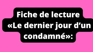 Miniature : Français 1 bac  fiche de lecture dernier jour d'un condamné