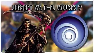 Miniature : La mort programmée d'Ubisoft ?? Oui, ça sent la fin....ou pas !