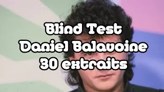 Miniature : BLIND TEST DANIEL BALAVOINE 30 EXTRAITS !
