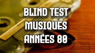 Miniature : BLIND TEST MUSIQUES ANNEES 80 : 50 EXTRAITS PARTIE 1