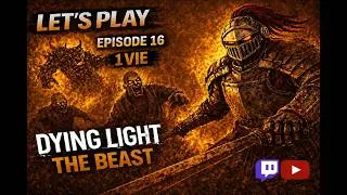 Miniature : Let's play episode 16 sur Dying Light the beast Mais mode 1 vie! Challenge!!!(Live du 30.05.26)
