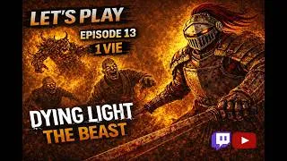 Miniature : Let's play episode 13 sur Dying Light the beast Mais mode 1 vie! Challenge!!!(Live du 02.05.26)