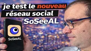 Miniature : Je teste le NOUVEAU réseau social SoSeeAL 👀🔥 | Mon avis honnête @SoSeeAL_App