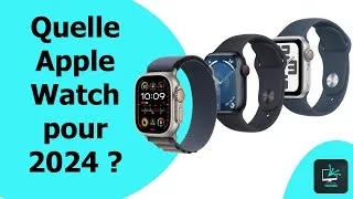 Miniature : Quelle Apple Watch choisir pour 2024