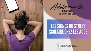 Miniature : Les signes du stress scolaire chez les ados  #capsule5