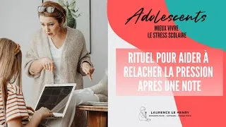 Miniature : Stress chez les ados : Rituel pour relâcher la pression après une note