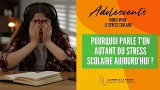 Miniature : Stress scolaire chez les adolescents : pourquoi en parle t'on autant aujourd'hui ? #capsule 1