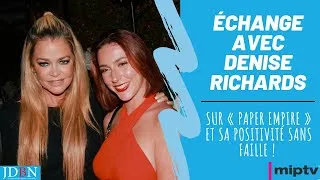 Miniature : Echange avec Denise Richards sur "PAPER EMPIRE" et sa positivité sans faille !