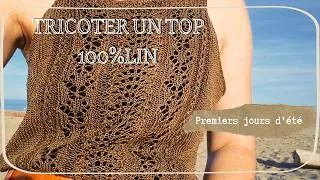 Miniature : ☀️Les premiers jours d'été | Je tricote un top en lin parfait pour la saison