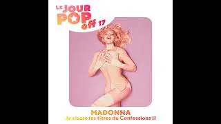 Miniature : Madonna : je classe les titres de Confessions II - OFF 17