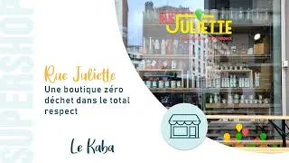 Miniature : [SUPERSHOP LE KABA #6] Rue Juliette : spécialiste du zéro déchet