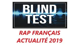 Miniature : BLIND TEST - RAP FRANÇAIS ACTUALITÉ 2019