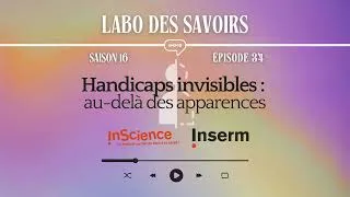 Miniature : [PODCAST] Handicaps invisibles : au-delà des apparences
