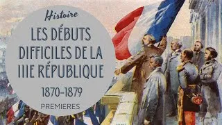 Miniature : PREMIERES - LES DÉBUTS DIFFICILES DE LA IIIe RÉPUBLIQUE (1870-1879)