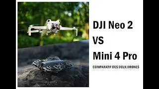 Miniature : DJI Neo 2 vs Mini 4 Pro : Le Choc des Mini Drones !